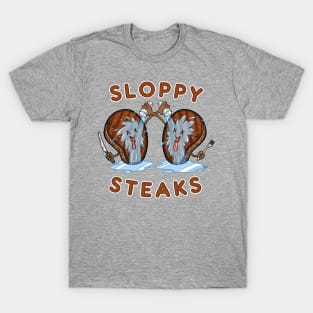 Sloppy Steaks T-Shirt